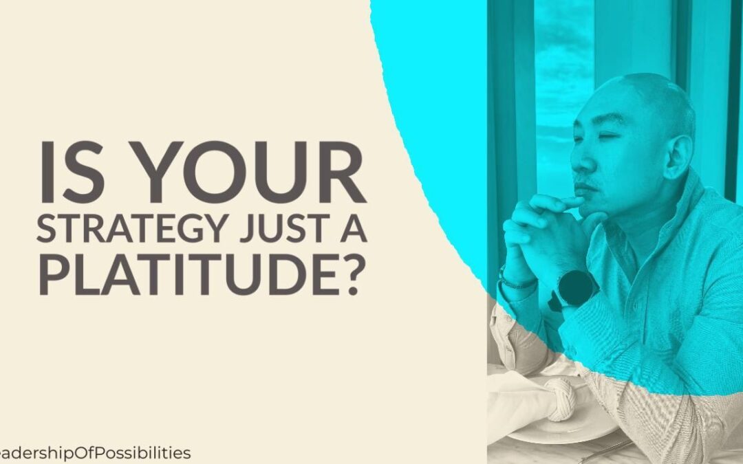 Is your Strategy just a Platitude?
